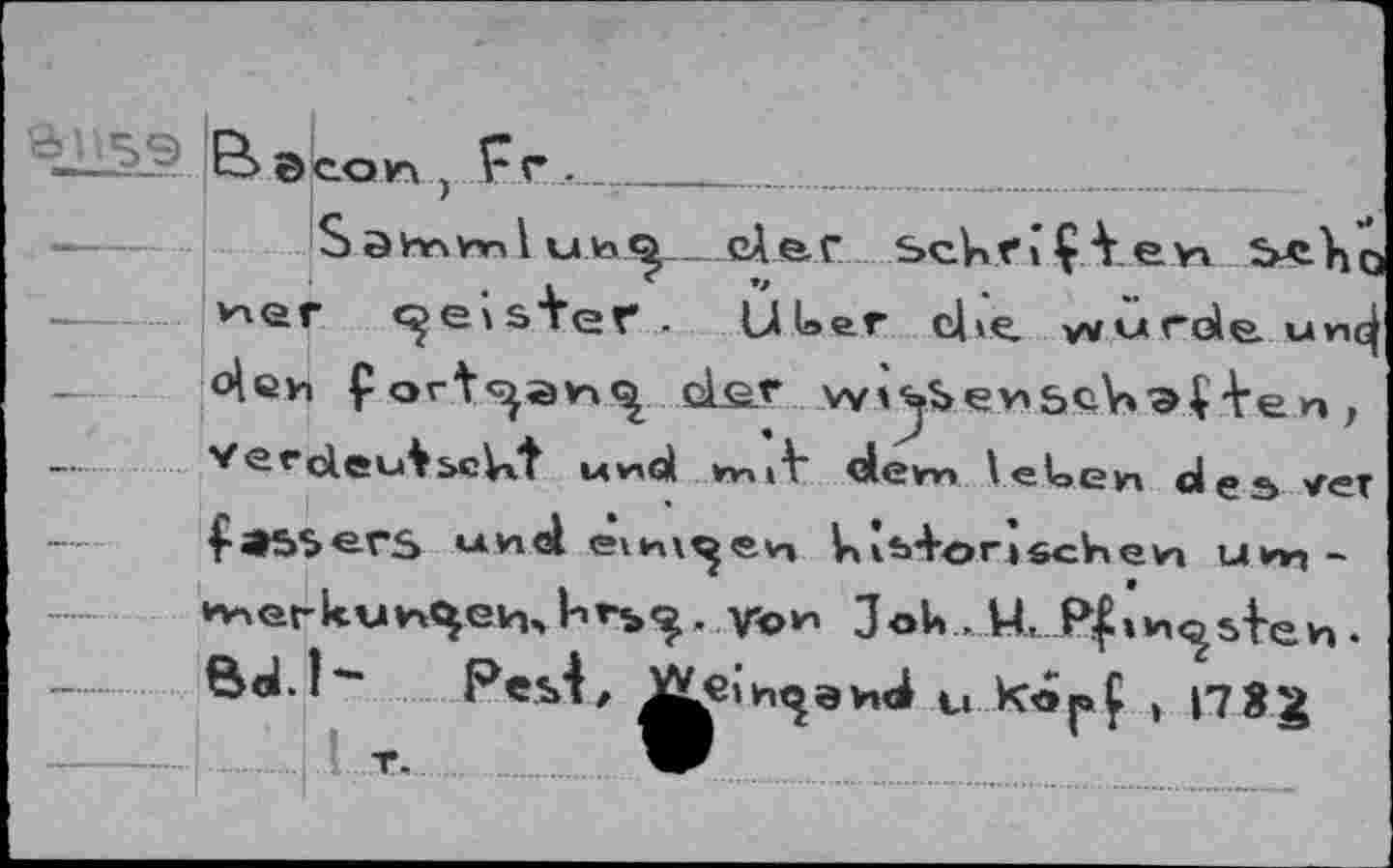 ﻿B.kon,, Fr.......
Sawwml M.JaÄ__ele.r bckriÇÀ eYT
—	vxer «^eisfer. Ul» er cive. wurde. ur,cn
—	ölen Ç ort^av-^ d©T w^Sev»&QV»at *te n ,
—	. ^®**ciebiVi>cV/t Mv»ei »m»V devn Veloezi des ve.x
^<5$e.rS eiKt^evi V»Kb+oriscV^ew u*r,-иичегки^еи^Ьп»^. Vo” JoU , U.	.
BJ.l*“ Pesi,	Li kopÇ , Г7 3£